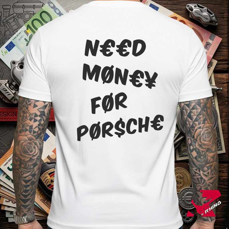 T-Shirt Need Money For Pør$ch€
